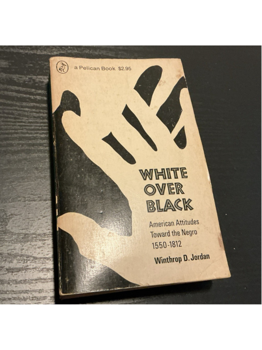 White over Black : American Attitudes Toward the Negro, 1550-1812